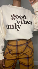 Load image into Gallery viewer, Good Vibes Only Sweatshirt
